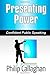 Presenting Power