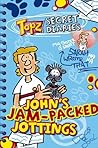 John's Jam-Packed Jottings (Topz Secret Diaries)