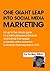 One Giant Leap Into Social Media Marketing: An Up To The Minute Guide For Small Businesses, Individuals, And Brands That Require A Durable Online Presence To Increase Their Exposure In 2012