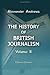 The History of British Journalism by Alexander Andrews