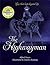 The Highwayman by Alfred Noyes The Highwayman by Alfred Noyes