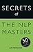Secrets of the NLP Masters by Judy Bartkowiak