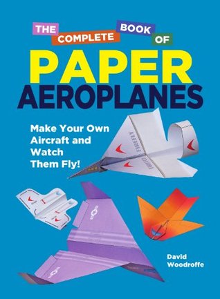 The Complete Paper Aeroplane Book (Paperback)