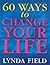 60 Ways To Change Your Life by Lynda Field