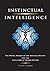 Instinctual Intelligence: The Primal Wisdom of the Nervous System and the Evolution of Human Nature