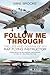 Follow Me Through by Wing Commander Mike Brooke ...