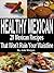 Healthy Mexican - 29 Delici...