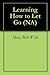 Learning How to Let Go by Mary Beth Willi
