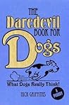 The Daredevil Book for Dogs by Nick  Griffiths
