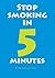 Stop smoking in 5 minutes