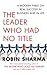 The Leader Who Had No Title: A Modern Fable on Real Success in Business and in Life