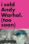 I Sold Andy Warho...