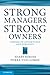 Strong Managers, Strong Owners: Corporate Governance and Strategy