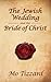 The Jewish Wedding and the Bride of Christ