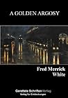 A Golden Argosy A Golden Argosy