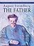 The Father by August Strindberg The Father by August Strindberg
