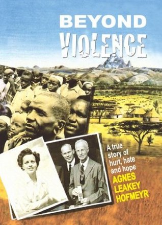 Beyond Violence: A True Story of Hurt, Hate and Hope. (Kindle Edition)