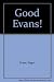Good Evans!