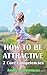 How to be Attractive by Andrew Wiseman