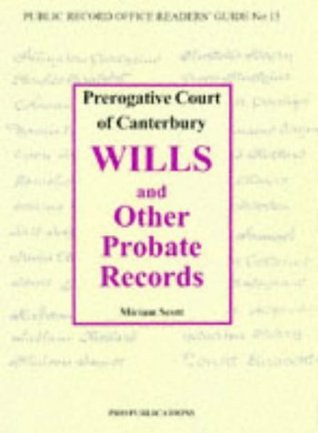 Prerogative Court of Canterbury Wills and Other Probate Records (Public Record Office Readers' Guide)