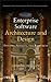 Enterprise Software Architecture and Design: Entities, Services, and Resources (Quantitative Software Engineering Series Book 10)