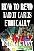 How To Read Tarot Cards Ethically