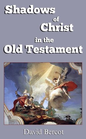 Shadows of Christ in the Old Testament