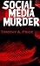 Social Media Murder