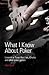 What I Know About Poker: Lessons in Texas Hold'em, Omaha, and Other Poker Games