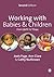 Working with Babies and Children by Jools Page