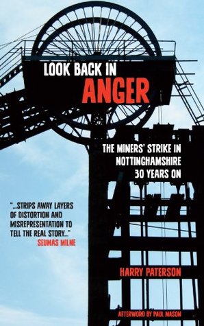 Look Back in Anger: The Miners' Strike in Nottinghamshire 30 Years on (Paperback)