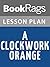 Lesson Plans A Clockwork Orange