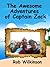The Awesome Adventures of Captain Zack by Rob Wilkinson