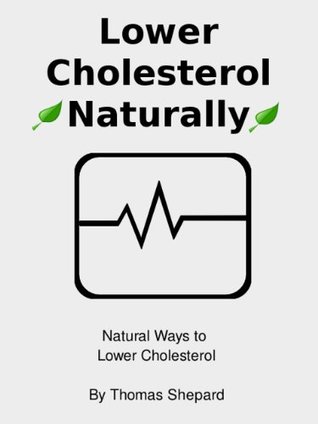 How to Lower Cholesterol Naturally: Natural Ways to Lower Cholesterol