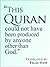 This Quran could not have been produced by anyone other than ... by Anonymous This Quran could not have been produced by anyone other than ... by Anonymous