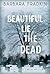 Beautiful Lie the Dead by Barbara Fradkin Beautiful Lie the Dead by Barbara Fradkin