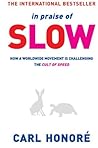 In Praise of Slow...