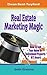 Real Estate Marketing Magic...