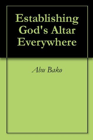 Establishing God's Altar Everywhere (Kindle Edition)