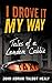 I Drove It My Way: Tales of a London Cabbie