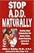 Stop A.D.D. Naturally