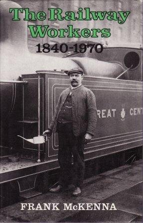 The railway workers, 1840-1970 (Hardcover)