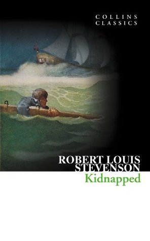 Kidnapped: A Classic Historical Novel of High-Seas Adventure and Betrayal