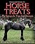 Homemade Recipes for Horse Treats plus Fly Sprays & Tips for Owners