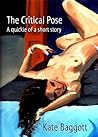 The Critical Pose: A Quickie of a Short Story The Critical Pose: A Quickie of a Short Story