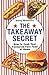 The Takeaway Secret: How to...