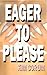 Eager to Please