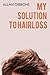 My Solution To Hairloss by Allan Gibbons