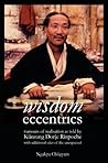 wisdom eccentrics rumours of realisation as told by Künzang Dorje Rinpoche with additional tales of the unexpected
