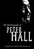 Making an Exhibition of Myself: the autobiography of Peter Hall